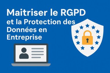 RGPD et Cybersécurité des données – Conformité, protection et prévention des risques numériques