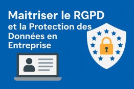 RGPD et Cybersécurité des données – Conformité, protection et prévention des risques numériques