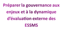 Préparer l’évaluation externe des ESSMS - Formation Actions - Gouvernance