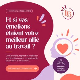 Et si vos émotions étaient votre meilleur allié au travail ?