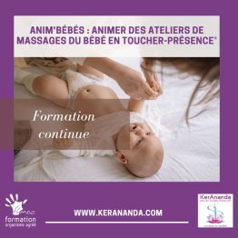 ANIM'BEBES : ANIMER DES ATELIERS DE MASSAGES DU BEBE EN TOUCHER-PRESENCE®
