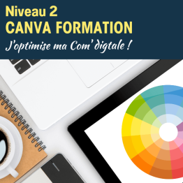 Canva - Niveau 2 : J'optimise ma com'digitale !