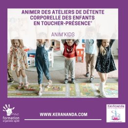 Animer des ateliers de détente corporelle des enfants en Toucher-Présence® : Anim'Kids