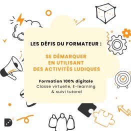 Les défis du formateur : Se démarquer en utilisant des activités ludiques