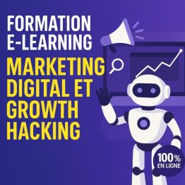 Formation e-Learning Marketing Digital et Growth Hacking