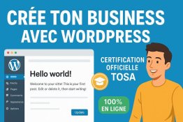 Créer son entreprise numérique avec WordPress et Certification Tosa