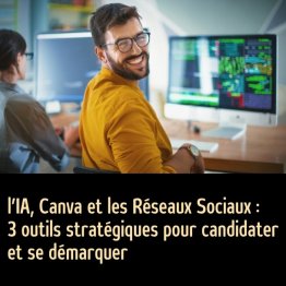 L’IA, Canva et les Réseaux Sociaux : 3 outils stratégiques pour candidater et se démarquer