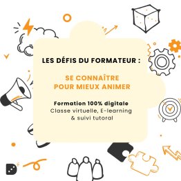 Les défis du formateur : Se connaître pour mieux animer